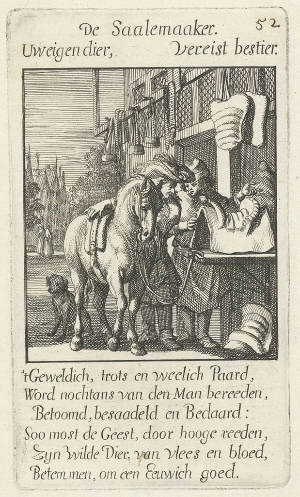 Afbeelding van een paard zonder zadel op. Het paard staat voor een winkel vastgebonden aan een tafel. Twee mannen praten over het zadel op tafel, onder tafel ligt ook een zadel. Aan de gevel hangen andere paardenbenodigdheden. Boven de prent staat: De Saalemaaker Uw eigen dier, vereist bestier. Onder de prent staat: 't Geweldich, trots en weelich Paard, word nochtans van den Man bereeden, Betoomd, besaadeld en Bedaard: Soo most de Geest, door hooge reeden, Zijn wilde Dier, van vlees en bloed, Betemmen, om een Eeuwich goed.