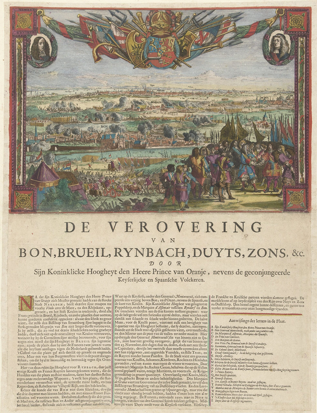 Verovering van Bonn, Rheinbach, Brühl en andere Duitse steden door de prins van Oranje, 1673. Gezicht op de aan de Rijn gelegen Duitse steden in vogelvluchtperspectief. Op de voorgrond rechts feliciteren de prins Willem III en graaf Montecuccoli elkaar. Bovenaan een wapentrofee rond het wapen van de prins, links een portret van de prins, rechts het portret van Montecuccoli. Onder de voorstelling een beschrijving van de gebeurtenissen en de legenda A-Z in 3 kolommen in het Nederlands.