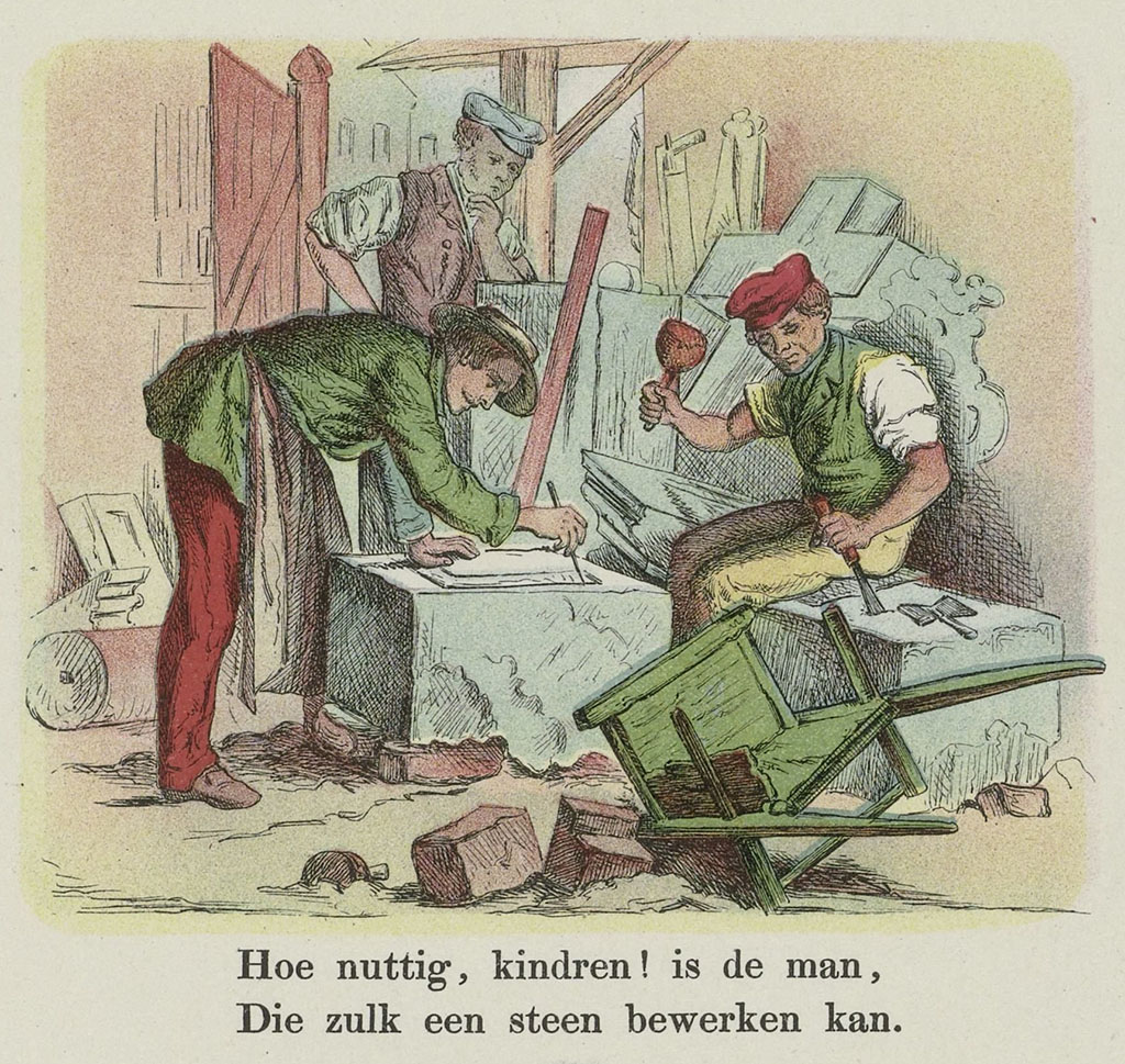 Ingekleurde prent van drie mannen in een steenhouwers werkplaats. Één van de mannen tekent iets uit op een blok steen, de tweede zit op het blok steen waar hij naast zich iets uit hakt. Een derde man staat achter een groot blok staan peinzend toe te kijken. Op de voorgrond een scheef gezakte kruiwagen. Onder de prent staat 'Hoe nuttig, kindren! is de man, Die zulk een steen bewerken kan."