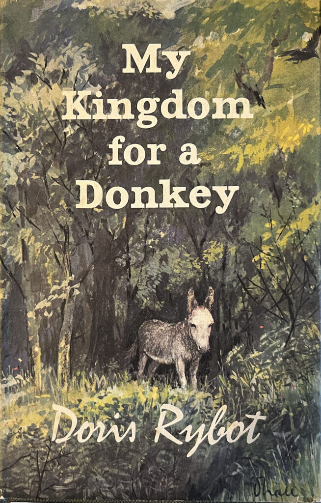 Kaft van het boek My Kingdom for a Donkey. Een ezel staat in hoog gras tussen bomen. De titel staat bovenaan, onderaan de schrijfster: Doris Rybot.